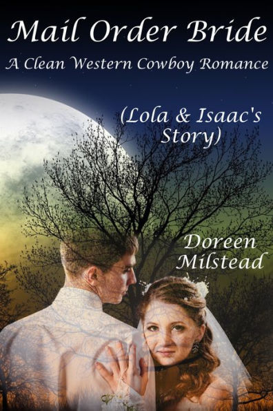 Mail Order Bride: Lola & Isaac's Story (A Clean Western Cowboy Romance)