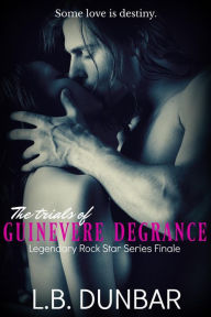 The Trials of Guinevere DeGrance (Legendary Rock Stars, #5)