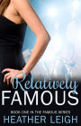 Relatively Famous (Famous Series, #1)