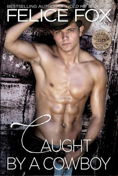 Caught By A Cowboy (Cameron Ranch)