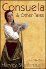Consuela & Other Tales (Short Story Collections)