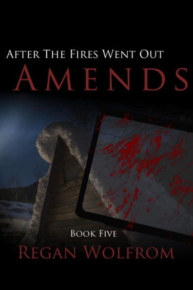 After The Fires Went Out: Amends (Book Five of the Unconventional Post-Apocalyptic Series)