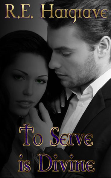 To Serve is Divine (The Divine Trilogy, #1)