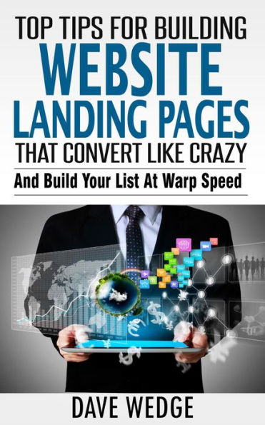 Top Tips For Building Landing Websites That Convert Like Crazy