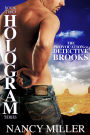 Hologram: The Provocation of Detective Brooks