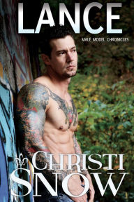 Title: Lance (Male Model Chronicles, #2), Author: Christi Snow