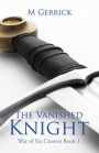 The Vanished Knight (The War of Six Crowns, #1)