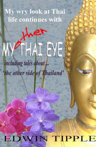 Title: My Other Thai Eye (My Thai Eye series, #2), Author: Edwin Tipple