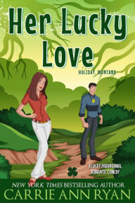 Title: Her Lucky Love (Holiday, Montana, #4), Author: Carrie Ann Ryan