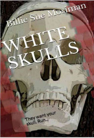 Title: White Skulls, Author: Billie Sue Mosiman