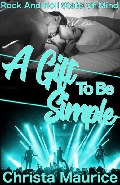 A Gift To Be Simple (Rock And Roll State Of Mind, #3)