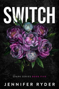 Title: Switch (Spark, #5), Author: Jennifer Ryder