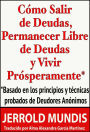 Cómo salir de deudas, permanecer libre de deudas y vivir prósperamente