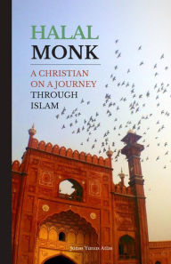 Title: Halal Monk. A Christian on a Journey through Islam., Author: Jonas Yunus Atlas