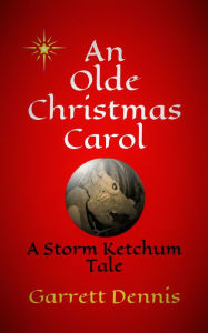 An Olde Christmas Carol (Storm Ketchum Tales, #1)