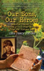 Our Sons Our Heroes: Memories Shared by America's Gold Star Mothers from the Vietnam War