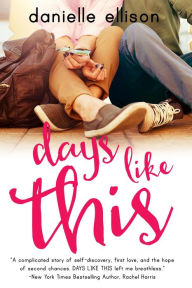 Title: Days Like This (A Landslide Novel, #1), Author: Danielle Ellison
