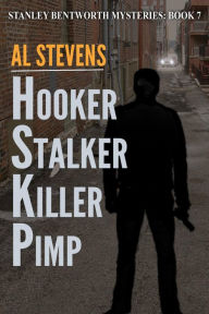 Title: Hooker Stalker Killer Pimp (Stanley Bentworth mysteries, #7), Author: Al Stevens