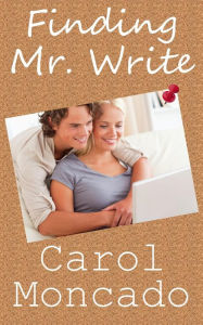 Title: Finding Mr. Write (CANDID Romance, #1), Author: Carol Moncado
