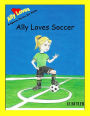 Ally Loves Soccer (Ally Loves Sports, #1)
