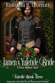 Title: Jamen's Yuletide Bride (Fairelle, #3), Author: Rebekah R. Ganiere