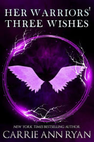 Title: Her Warriors' Three Wishes (Dante's Circle, #2), Author: Carrie Ann Ryan
