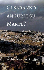 Title: Ci saranno angurie su Marte?, Author: Debbie Manber Kupfer