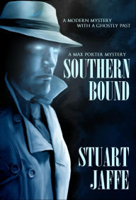 Title: Southern Bound (Max Porter, #1), Author: Stuart Jaffe