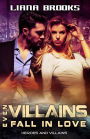 Even Villains Fall In Love (Heroes and Villains)