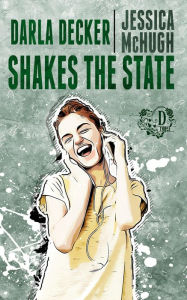 Title: Darla Decker Shakes the State (Darla Decker Diaries, #3), Author: Jessica McHugh