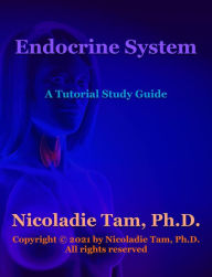 Title: Endocrine System: A Tutorial Study Guide, Author: Nicoladie Tam
