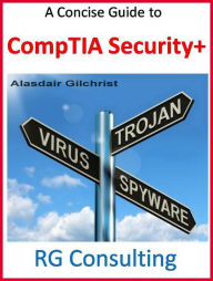 Title: Concise Guide to CompTIA Security +, Author: alasdair gilchrist