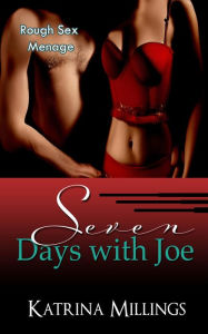 Seven Days with Joe(rough sex, menage)