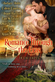 Title: Romance Through the Eras: 14 Excerpts, Author: Barbara Bettis