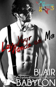 Lay Your Hands On Me (Billionaires in Disguise: Georgie and Rock Stars in Disguise: Xan, Book 3)