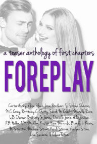 Foreplay: A Teaser Anthology of First Chapters