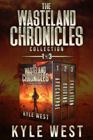 Title: The Wasteland Chronicles Collection: Books 1-3 (Apocalypse, Origins, and Evolution), Author: Kyle West