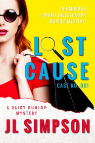 Lost Cause (A Daisy Dunlop Mystery, #1)