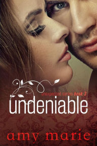 Undeniable (Unexpected Series, #3)