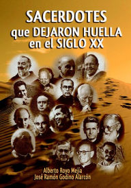 Title: Sacerdotes que dejaron huella en el siglo XX (Colección Santos, #5), Author: Alberto Royo Mejía