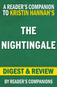 Title: The Nightingale by Kristin Hannah Digest & Review, Author: Reader's Companions