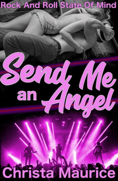 Send Me an Angel (Rock And Roll State Of Mind, #2)
