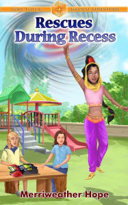Title: Rescues During Recess (Fairy Tales & Magical Adventures), Author: Merriweather Hope