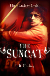 Title: The Suncat (The Estralony Cycle), Author: E. D. Ebeling