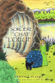 Title: La sorcière, le chat et l'ouf (La sorcière et le chat, #1), Author: Joanne Lecuyer