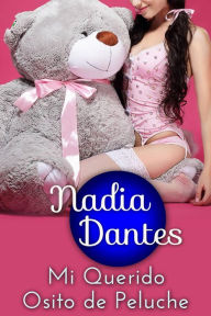 Title: Mi Querido Osito de Peluche, Author: Nadia Dantes