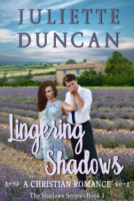 Lingering Shadows - A Christian Romance (The Shadows Trilogy, #1)