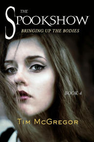 Title: Spookshow 4: Bringing up the Bodies, Author: Tim McGregor