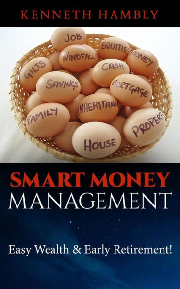 Smart Money Management: Easy Wealth and Early Retirement