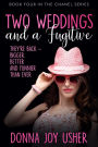 Two Weddings and a Fugitive (The Chanel Series)